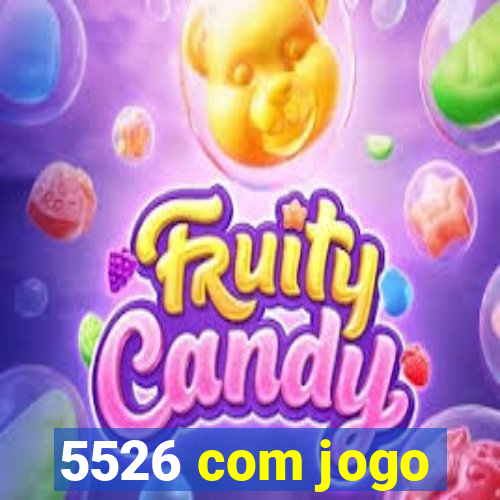 5526 com jogo